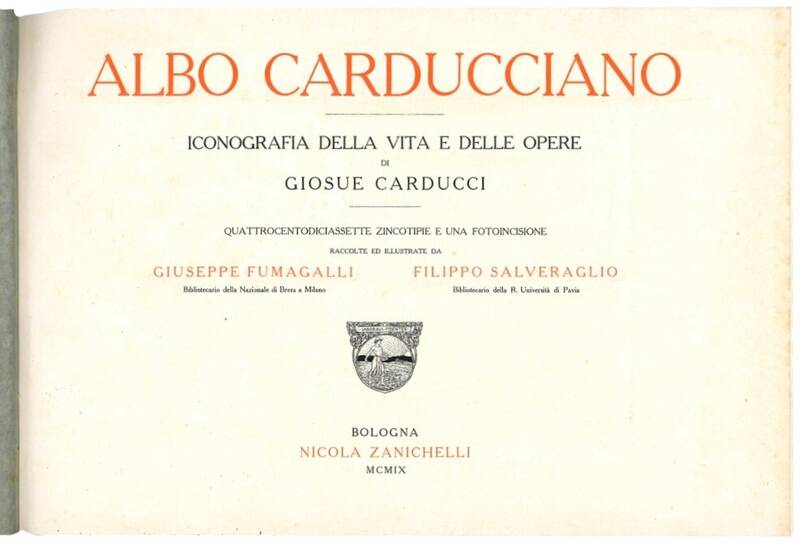 Albo carducciano: iconografia della vita e delle opere di Giosue Carducci.