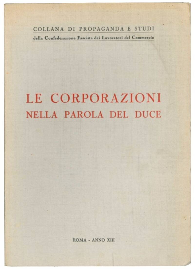 Le corporazioni nella parola del duce.