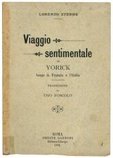 Viaggio sentimentale di Yorick lungo la Francia e l'Italia. Traduzione di Ugo Foscolo.