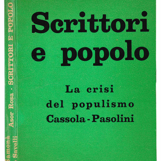 Sscrittori e popolo. La crisi del populismo. Cassola - Pasolini.