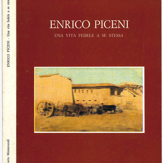 Enrico Piceni. Una vita fedele a se stessa.