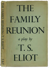 The family reunion. A play by T. S. Eliot