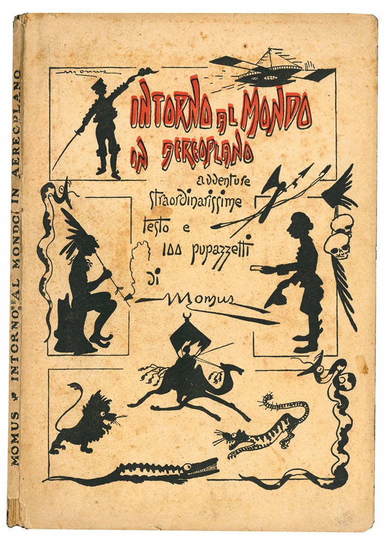 Intorno al mondo in aeroplano . Straordinarissime avventure di tre italiani. Romanzo per ragazzi.