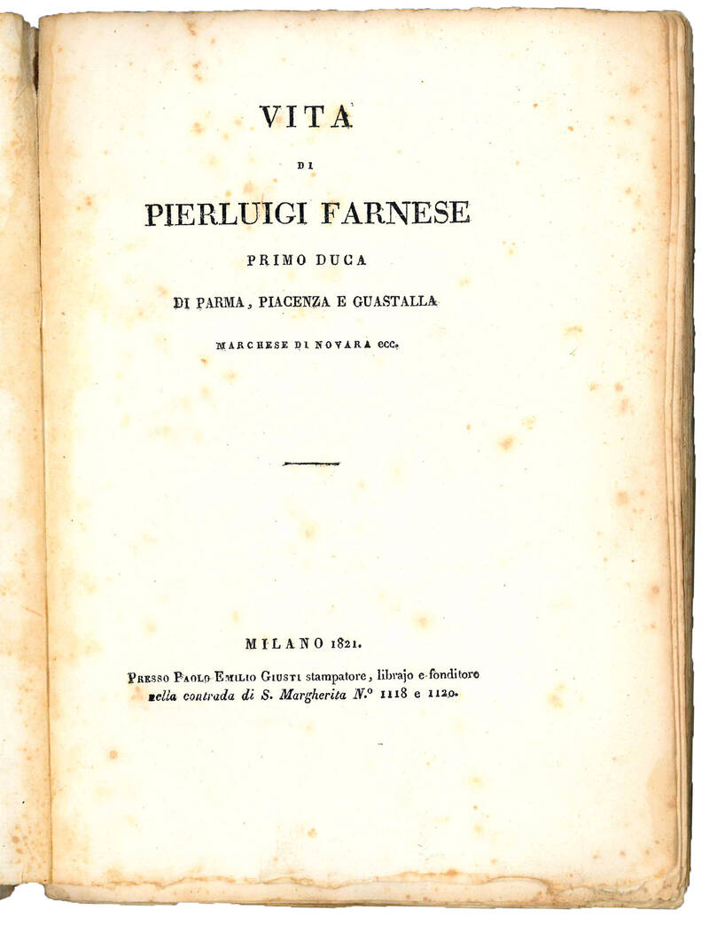 Vita di Pierluigi Farnese primo Duca di Parma, Piacenza e Guastalla, Marchese di Novara ecc.