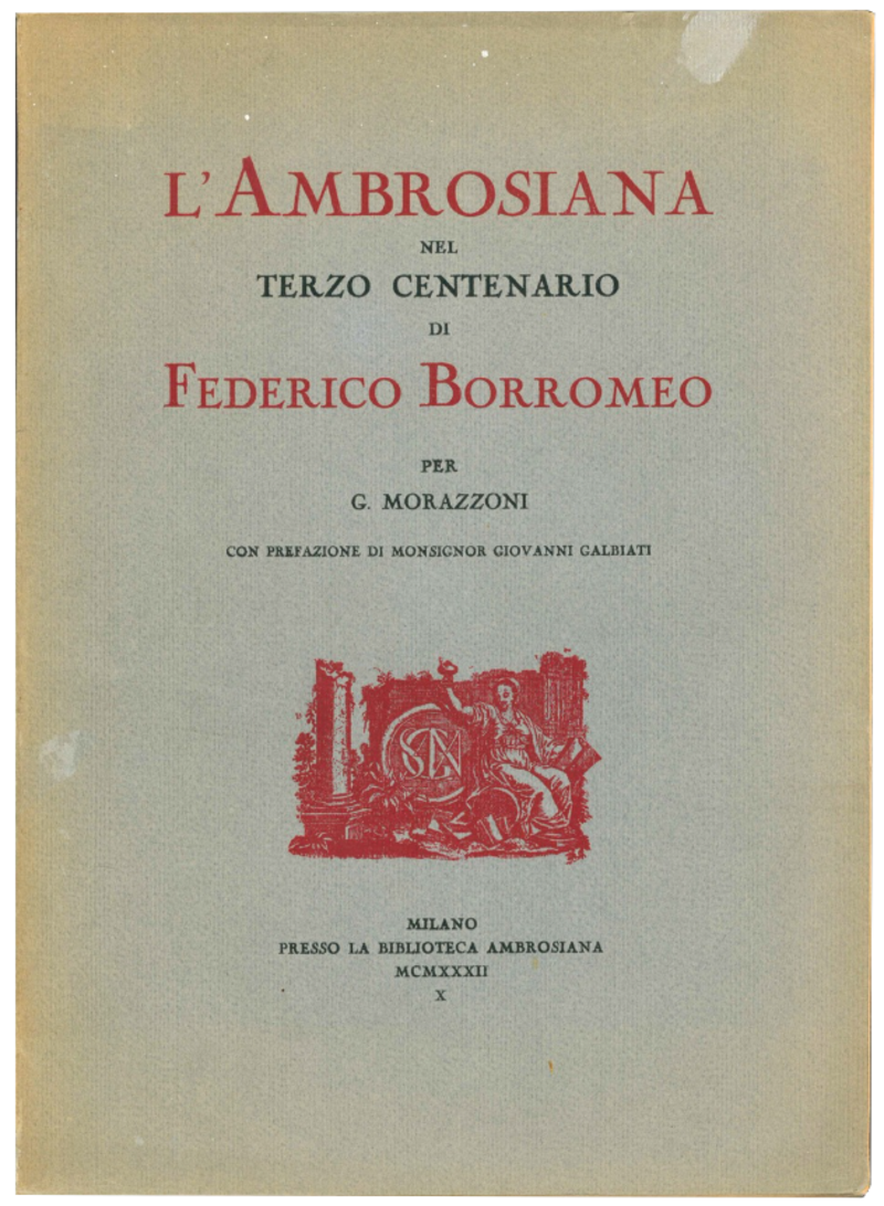 L'ambrosiana nel terzo centenario di Federico Borromeo per G. Morazzoni. Con prefazione di Monsignor Giovanni Galbiati.