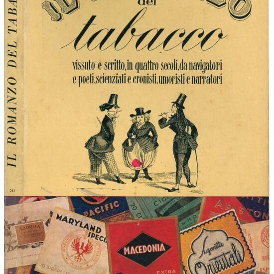 Il romanzo del tabacco. Vissuto e scritto, in quattro secoli, da navigatori e poeti, scienziati e cronisti, umoristi e narratori.