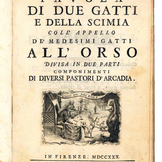 Favola di due gatti e della scimia coll?appello de? medesimi gatti all?orso divisa in due parti componimenti di diversi pastori d?Arcadia