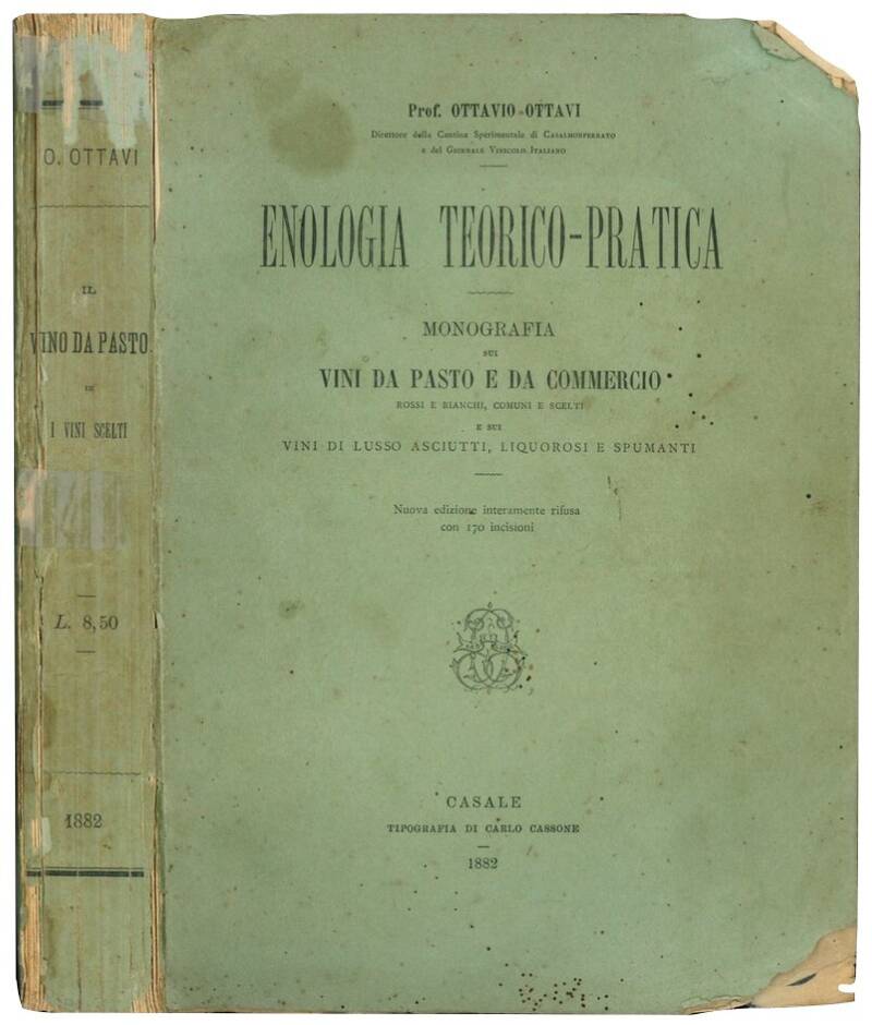 Enologia teorico-pratica: monografia sui vini da pasto e da commercio rossi, bianchi, comuni e scelti e sui vini di lusso asciutti, liquorosi e spumanti.