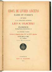 Choix de livres anciens, rares et curieux en vente à la Librairie Ancienne Leo S.Olschki, Florence ... Livres a figures des XV. et XVI. siecles. Italie. Quatrième partie (A à Lullus) - Cinquième partie (M à Z et Supplément).