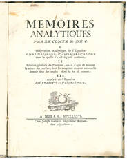 Memoires analytiques par le comte R. de C. 1. Observations analytiques sur l'equation ... 2. Solution générale du problème, ou il s'agit de trouver la nature des courbes,... 3. Analyse de l'equation…