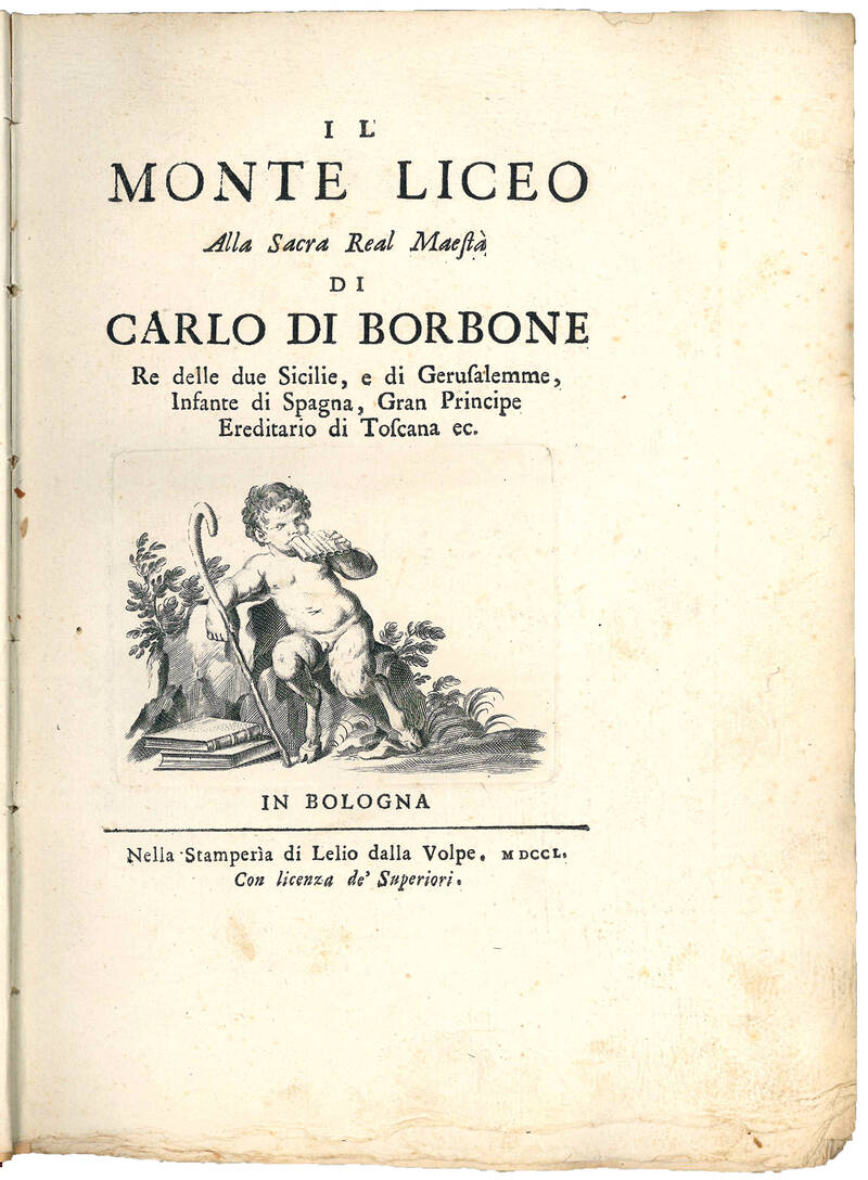 Il Monte Liceo Alla sacra real maestà di Carlo di Borbone re delle due Sicilie, e di Gerusalemme, infante di Spagna, gran principe ereditario di Toscana ec.