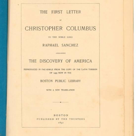 The first letter of Christopher Columbus to the noble lord Raphael Sanchez announcing the discovery of America.