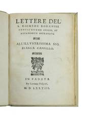 Lettere... All?illustrissima Sig. Bianca Cappello