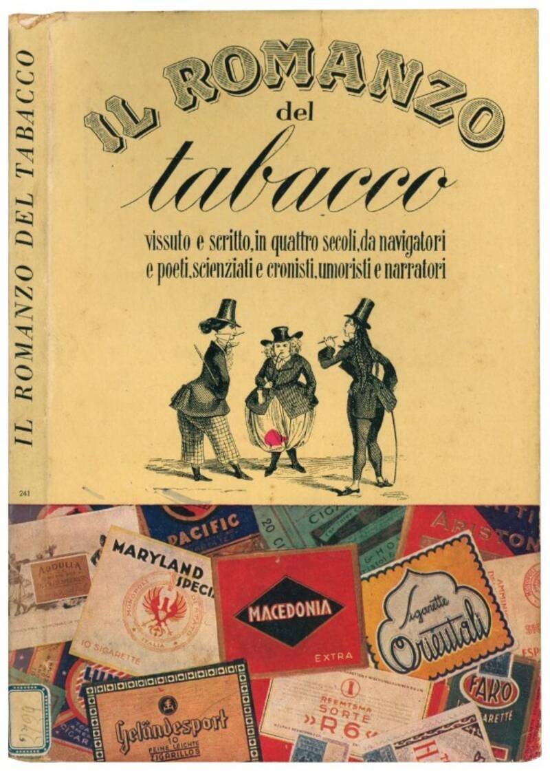 Il romanzo del tabacco. Vissuto e scritto, in quattro secoli, da navigatori e poeti, scienziati e cronisti, umoristi e narratori.