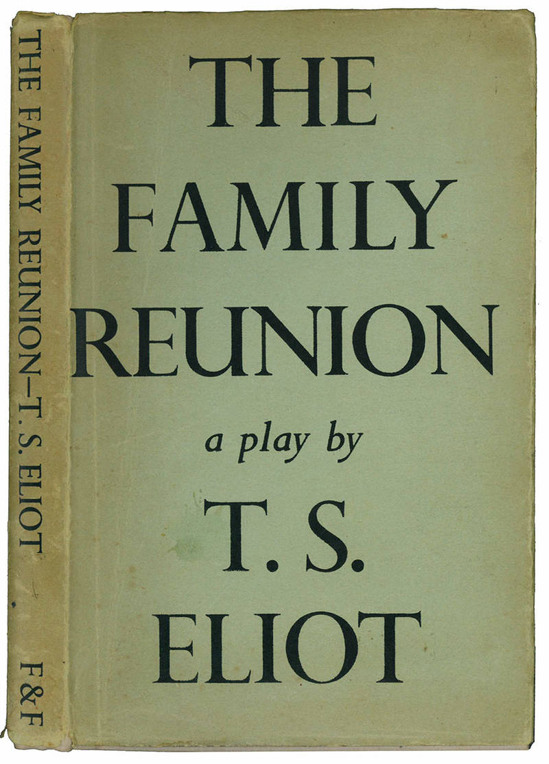 The family reunion. A play by T. S. Eliot