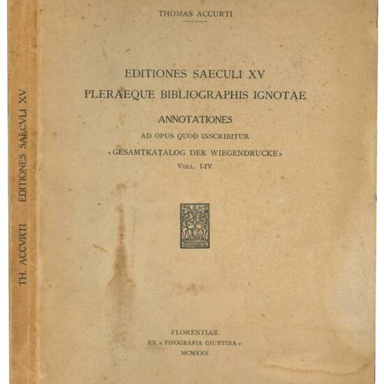 Editiones saeculi XV pleraeque bibliographis ignotae. Annotationes ad opus quod inscribitur "Gesamtkatalog der Wiegendrucke", Voll. I - IV.