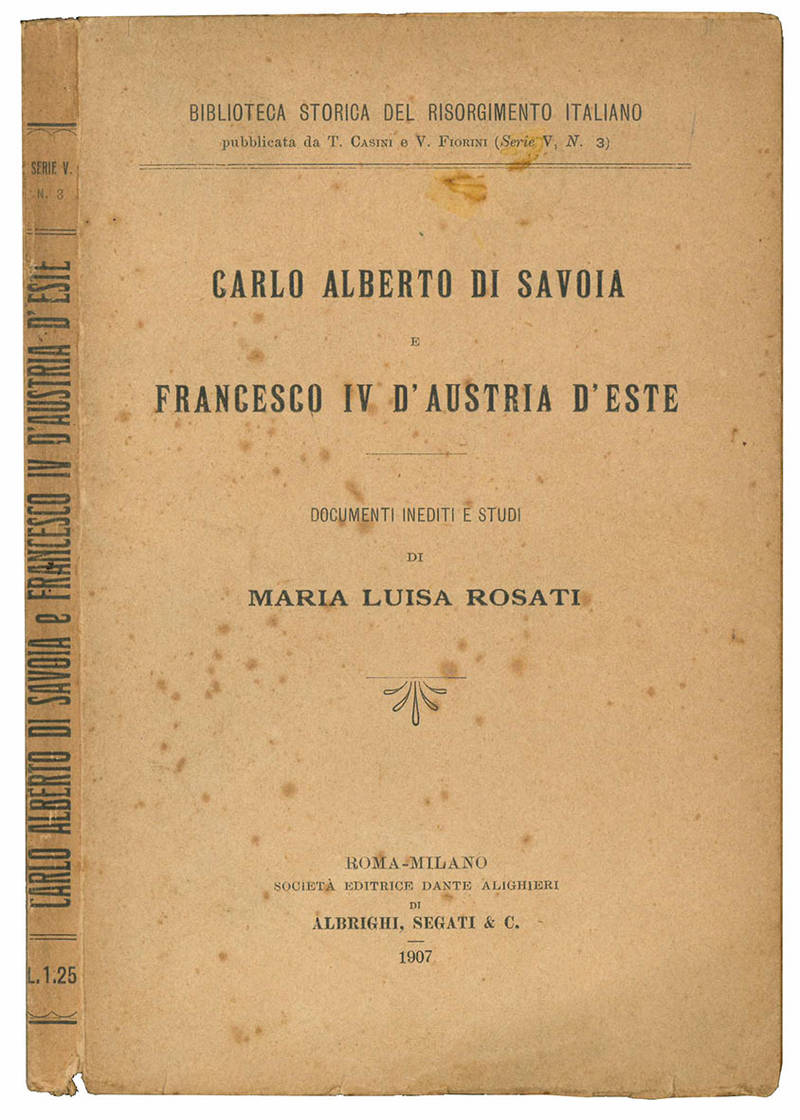 Carlo Alberto di Savoia e Francesco IV d'Austria d'Este. Documenti inediti e studi