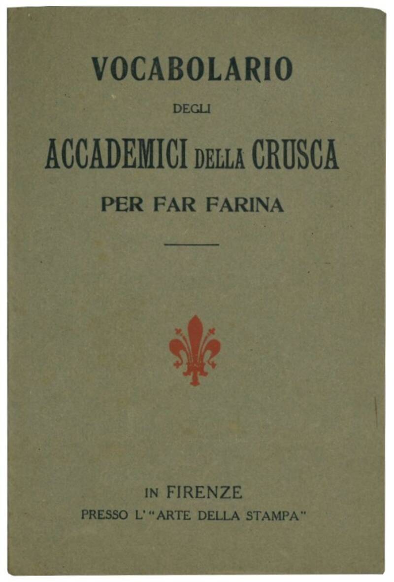 Vocabolario degli Accademici della Crusca per far farina.