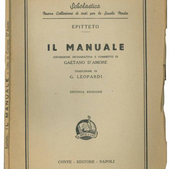 Il manuale. Esposizione dichiarativa e commento di Gaetano d'Amore. Traduzione di G. Leopardi.