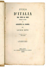 Storia d'Italia dal 1850 al 1866 continuata da quella di Giuseppe La Farina per Luigi Zini. Volume primo (parte prima e seconda) - secondo (parte prima e seconda).