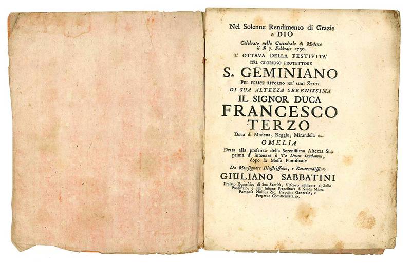 Nel solenne rendimento di grazie a Dio celebrato nella cattedrale di Modena il dì 7. Febbrajo 1750 l'ottava della festività del glorioso protettore S. Geminiano pel felice ritorno ne' suoi stati di sua altezza serenissima il signor duca Francesco terzo