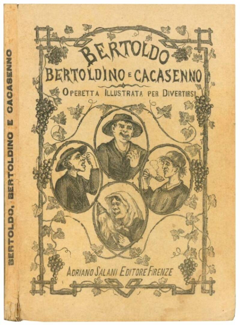 Bertoldo, Bertoldino e Cacasenno, operetta illustrata per divertirsi. Astuzie sottilissime di Bertoldo dove si sente di un villano accorto e sagace che dopo varj e strani accidenti, alla fine, pel suo raro ed acuto ingegno, vien fatto uomo di Corte e Regi