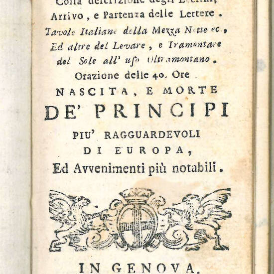 per l’anno bisestile 1780 colla descrizione degli ecclissi, arrivo e partenza delle lettere, tavole italiane della mezza notte ec. ed altre del levare, e tramontare del Sole all’uso ultramontano. Orazione delle 40 ore nascita e morte de’ principi pi