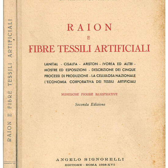 Raion e fibre tessili artificiali. Lanital, Cisalfa, Ariston, Ivorea ed altri ... Numerose figure illustrative. Seconda Edizione.