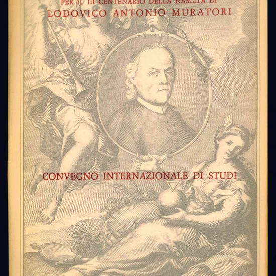 Celebrazioni per il III centenario della nascita di Lodovico Antonio Muratori.