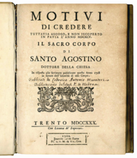 Motivi di credere tuttavia ascoso, e non iscoperto in Pavia l'anno MDCXCV. Il sacro corpo di santo Agostino dottore della Chiesa in risposta alle scritture pubblicate questo anno 1728 in favore dell'identità di esso corpo.