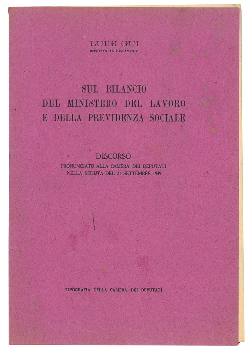 Sul bilancio del Ministero del Lavoro e della Previdenza Sociale. Discorso pronunciato alla Camera dei Deputati nella seduta del 21 settembre 1949.