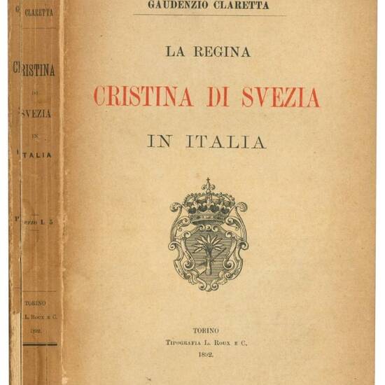 La regina Cristina di Svezia in Italia (1655-1689): memorie storiche ed aneddotiche con documenti.