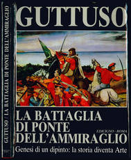 Guttuso. La battaglia di Ponte dell'Ammiraglio.