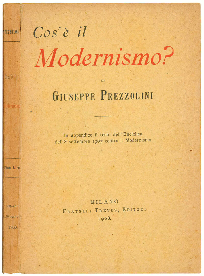 Cos'è il Modernismo? In appendice il testo dell'Enciclica dell'8 settembre 1907 contro il Modernismo.