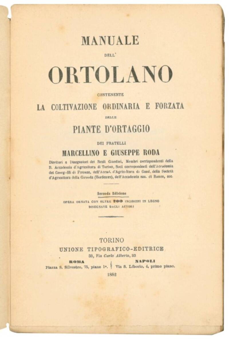 Manuale dell'ortolano contenente la coltivazione ordinaria e forzata delle piante d'ortaggio.