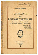 Lo spaccio del bestione trionfante. Stroncatura di Giovanni Gentile. Un libro per filosofi e non filosofi.