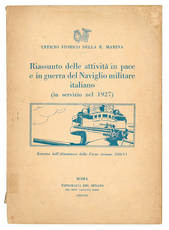 Riassunto delle attività in pace e in guerra del Naviglio militare italiano (in servizio nel 1927). Estratto dall'Almanacco delle Forze Armate 1928-VI.