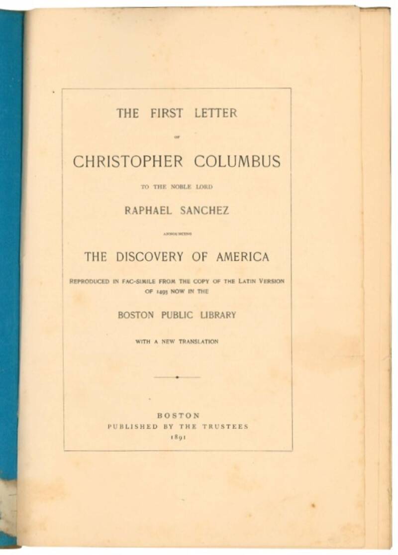 The first letter of Christopher Columbus to the noble lord Raphael Sanchez announcing the discovery of America.