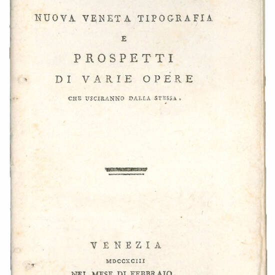 Prodromo della Nuova Veneta Tipografia e prospetti di varie opere che usciranno dalla stessa