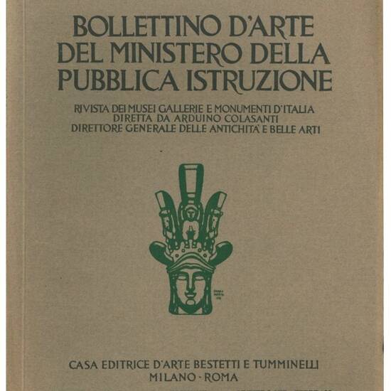 Insieme di 7 pubblicazioni del: Bollettino d'arte del Ministero della educazione nazionale. Rivista dei musei gallerie e monumenti d'Italia. Diretta da Roberto Paribeni direttore generale delle antichità e belle arti.