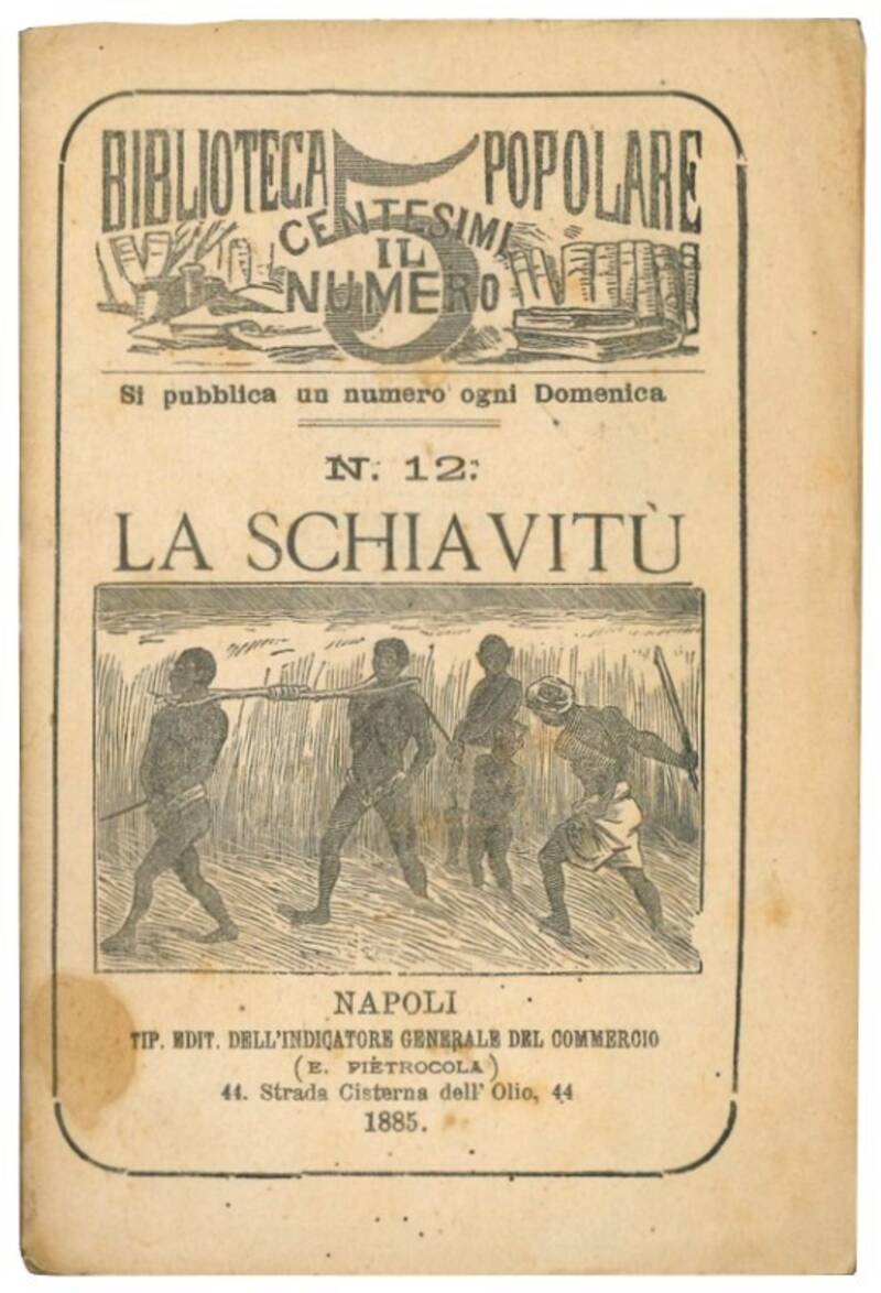 Biblioteca popolare. Pubblicazioni settimanali nr. 12 'La schiavitù', 26 'La tripolitania' e 32 'Massauah'.