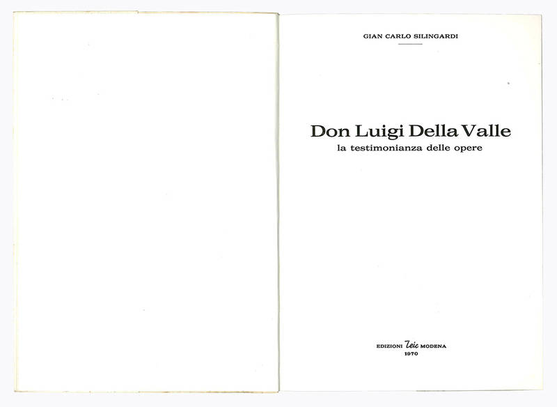 Don Luigi della Valle. La testimonianza delle opere.