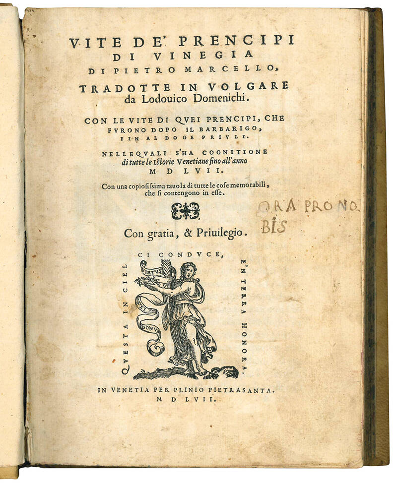 Vite de' prencipi di Vinegia di Pietro Marcello, tradotte in volgare da Lodovico Domenichi. Con le vite di quei prencipi, che furono dopo il Barbarigo, fino a doge Priuli. Nelle quali s'ha cognitione di tutte le istorie venetiane fino all' anno MDLVII. Co