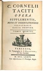 C. Cornelii Taciti Opera. Supplementis, notis et dissertationibus illustravit Gabriel Brotier. Tomus Quintus.