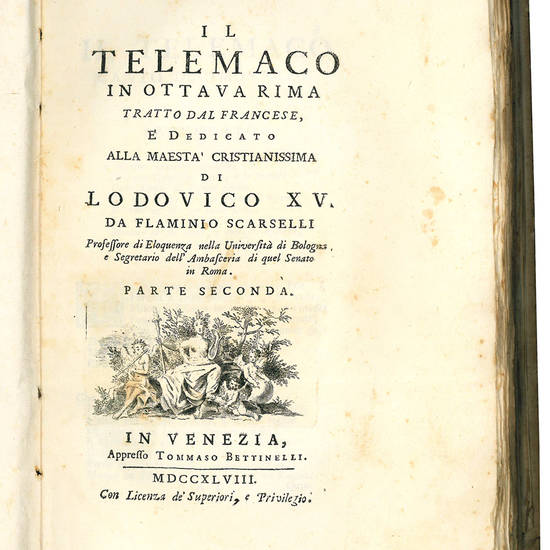 Il Telemaco in ottava rima tratto dal francese, e dedicato alla maestà cristianissima di Lodovico XV. da Flaminio Scarselli [...] Parte prima [-seconda]