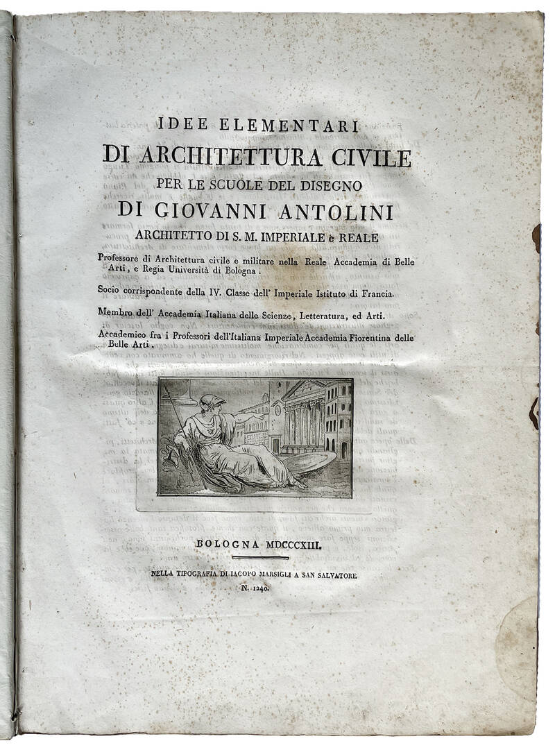 Idee elementari di architettura civile per le scuole del disegno di Giovanni Antolini Architetto di S.M. Imperiale e Reale [...]