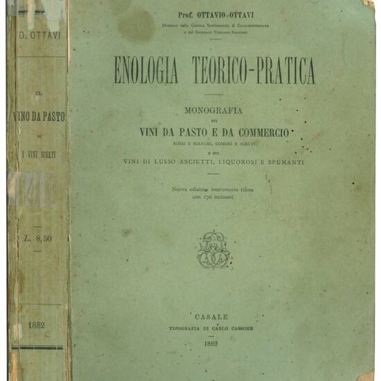 Enologia teorico-pratica: monografia sui vini da pasto e da commercio rossi, bianchi, comuni e scelti e sui vini di lusso asciutti, liquorosi e spumanti.