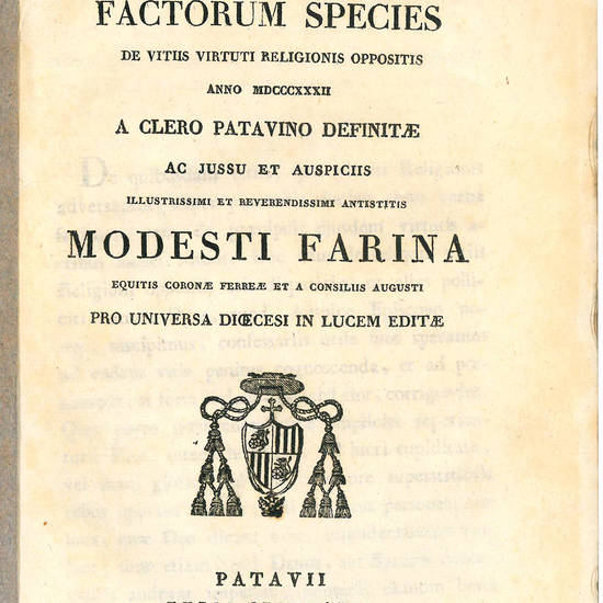 Quaestiones et factorum species de vitiis virtuti religionis oppositis anno MDCCCXXXII a clero patavino definitae ac jussu et auspiciis ... pro universa dioecesi in lucem editae.