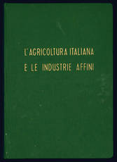 L'agricoltura italiana e le industrie affini.