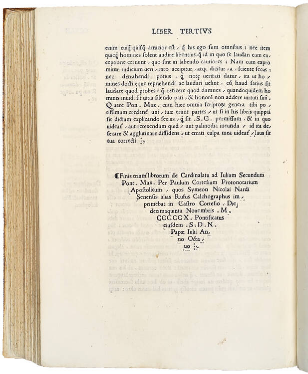 Pauli Cortesii Protonotarii Apostolici in libros de Cardinalatu ad Iulium Secundum Pont. Max. prooemium. Colophon: Symeon Nicolai Nardi Senensis alias Rufus Calchographus imprimebat in Castro Cortesio, Die decimaquinta Novembris M.CCCCCX